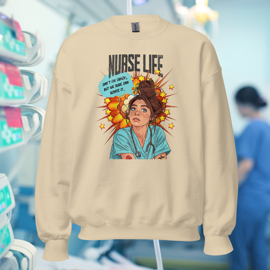 Nurse Life Crewneck Sweatshirt, Funny Nursing Quote Sweater, Can't Fix Crazy Humor, Healthcare Worker Apparel, Gift for Nurses