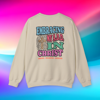 Embracing My A.D.D. in Christ Sweatshirt, Christian Faith Graphic Pullover, Abiding Delighted Devoted Religious Apparel, Inspirational Crewneck