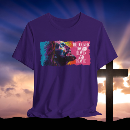 He Looked Toward Heaven Shirt, Jesus Inspirational T-Shirt, Faith-Based Christian Tee, Colorful Prayer Art Tee, Religious Gift for Believers