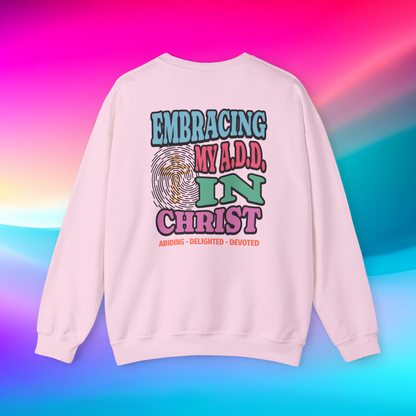 Embracing My A.D.D. in Christ Sweatshirt, Christian Faith Graphic Pullover, Abiding Delighted Devoted Religious Apparel, Inspirational Crewneck