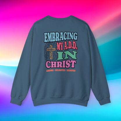 Embracing My A.D.D. in Christ Sweatshirt, Christian Faith Graphic Pullover, Abiding Delighted Devoted Religious Apparel, Inspirational Crewneck