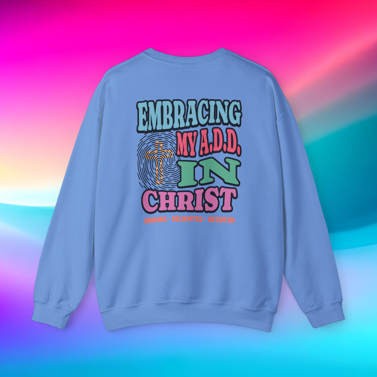 Embracing My A.D.D. in Christ Sweatshirt, Christian Faith Graphic Pullover, Abiding Delighted Devoted Religious Apparel, Inspirational Crewneck