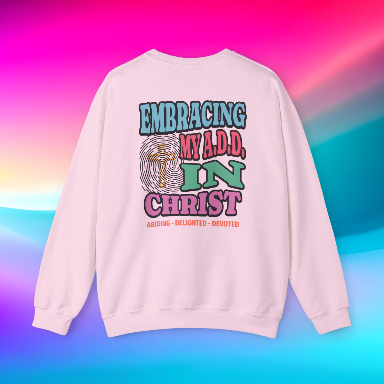 Embracing My A.D.D. in Christ Sweatshirt, Christian Faith Graphic Pullover, Abiding Delighted Devoted Religious Apparel, Inspirational Crewneck