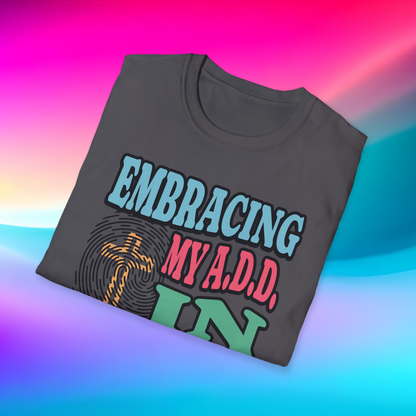 Embracing My A.D.D. in Christ T-Shirt, Christian Faith Graphic Tee, Abiding Delighted Devoted Religious Shirt, Inspirational Christian Apparel