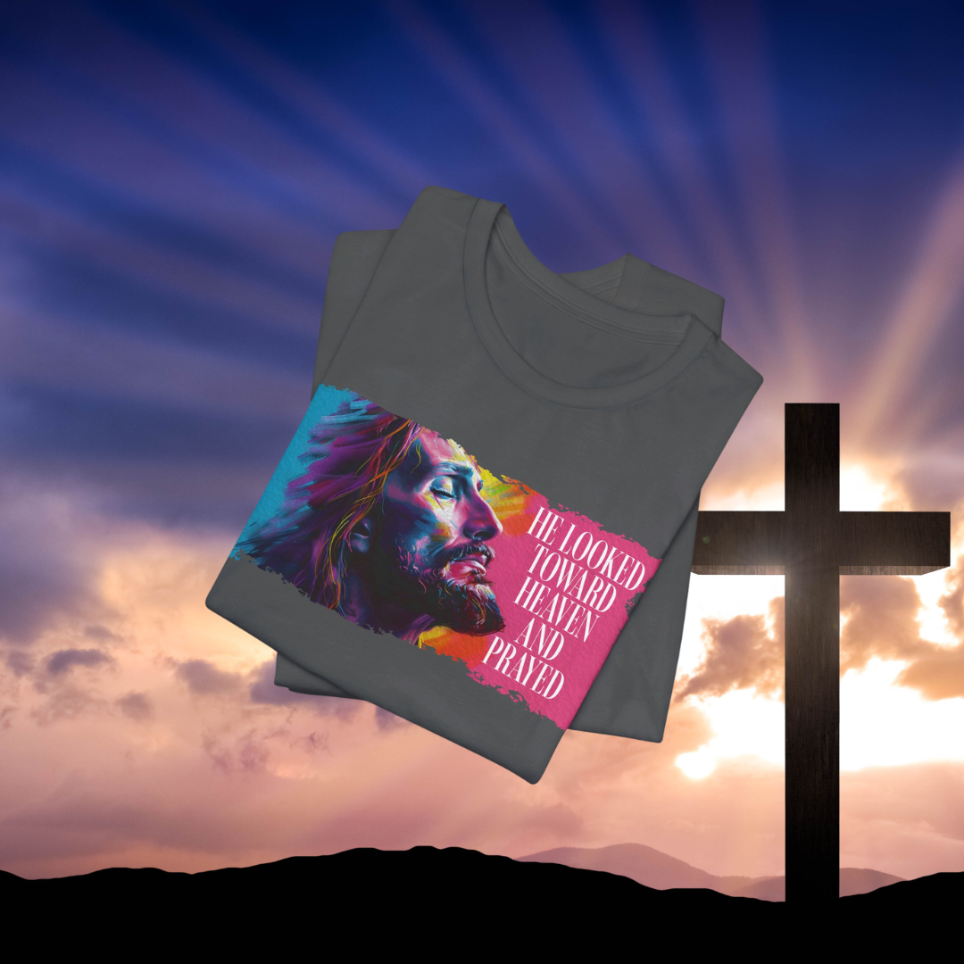 He Looked Toward Heaven Shirt, Jesus Inspirational T-Shirt, Faith-Based Christian Tee, Colorful Prayer Art Tee, Religious Gift for Believers