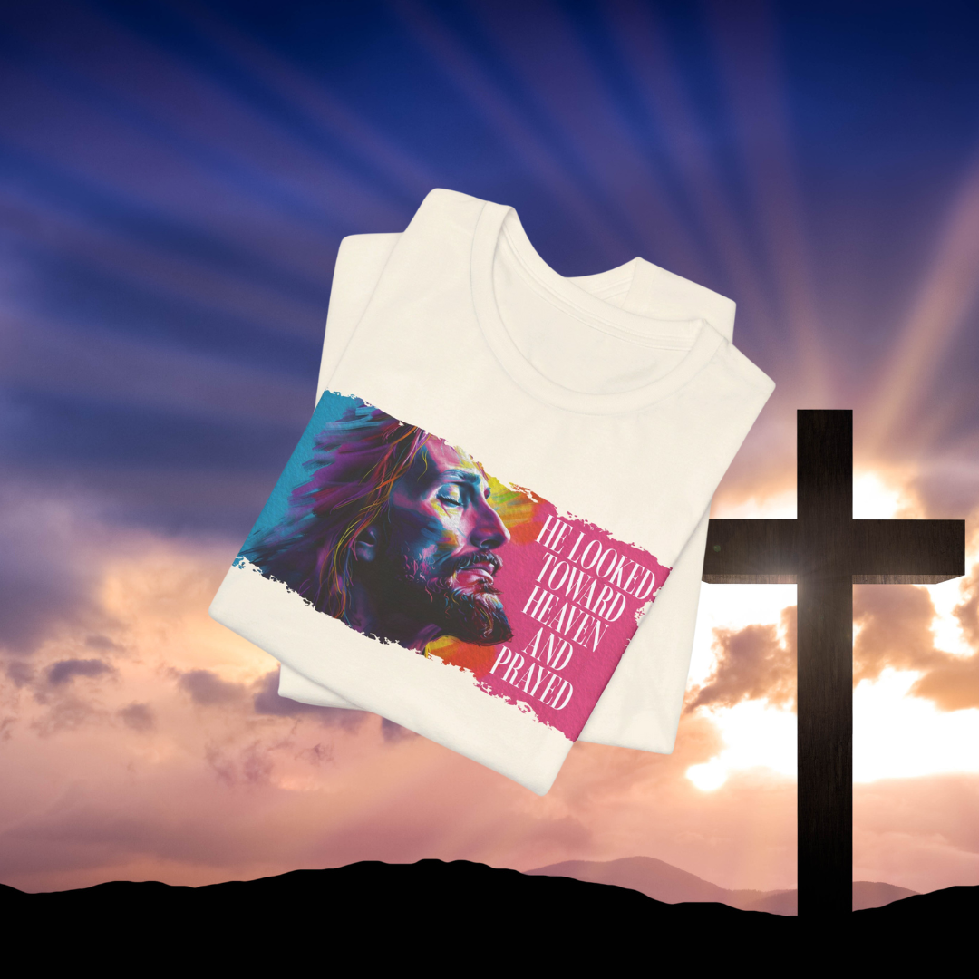 He Looked Toward Heaven Shirt, Jesus Inspirational T-Shirt, Faith-Based Christian Tee, Colorful Prayer Art Tee, Religious Gift for Believers