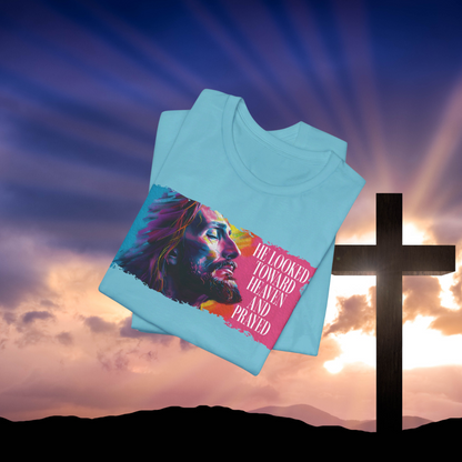 He Looked Toward Heaven Shirt, Jesus Inspirational T-Shirt, Faith-Based Christian Tee, Colorful Prayer Art Tee, Religious Gift for Believers